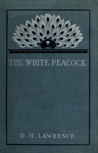 The White Peacock by D. H. (David Herbert) Lawrence