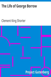 The Life of George Borrow by Clement King Shorter