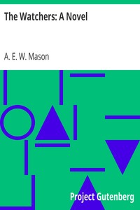 The Watchers: A Novel by A. E. W. (Alfred Edward Woodley) Mason