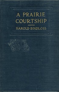A Prairie Courtship by Harold Bindloss