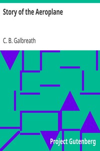 Story of the Aeroplane by C. B. (Charles Burleigh) Galbreath