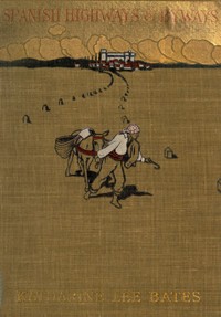 Spanish Highways and Byways by Katharine Lee Bates