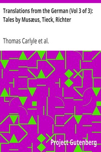 Translations from the German (Vol 3 of 3): Tales by Musæus, Tieck, Richter by Thomas Carlyle