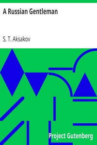 A Russian Gentleman by S. T. (Sergei Timofeevich) Aksakov