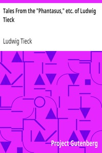 Tales From the "Phantasus," etc. of Ludwig Tieck by Ludwig Tieck