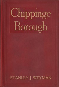 Chippinge Borough by Stanley John Weyman