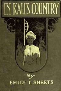 In Kali's Country: Tales from Sunny India by Emily Churchill Thompson Sheets