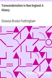 Transcendentalism in New England: A History by Octavius Brooks Frothingham
