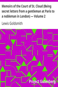 Memoirs of the Court of St. Cloud (Being secret letters from a gentleman at Paris to a nobleman in London) — Volume 2 by Lewis Goldsmith