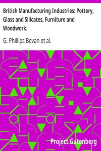 British Manufacturing Industries: Pottery, Glass and Silicates, Furniture and Woodwork. by Léon Arnoux