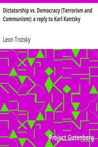 Dictatorship vs. Democracy (Terrorism and Communism): a reply to Karl Kantsky by Leon Trotsky