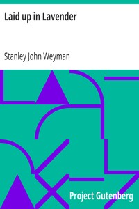Laid up in Lavender by Stanley John Weyman