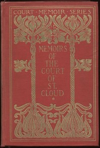 Memoirs of the Court of St. Cloud (Being secret letters from a gentleman at Paris to a nobleman in London) — Complete by Lewis Goldsmith