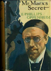Mr. Marx's Secret by E. Phillips (Edward Phillips) Oppenheim