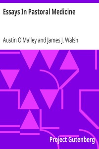 Essays In Pastoral Medicine by Austin O'Malley