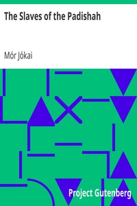 The Slaves of the Padishah by Mór Jókai