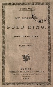 My Mother's Gold Ring: Founded on Fact
Eighth Edition by Lucius M. (Lucius Manlius) Sargent