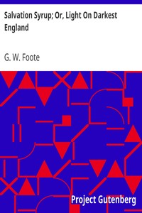 Salvation Syrup; Or, Light On Darkest England by G. W. (George William) Foote