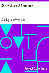 Shrewsbury: A Romance by Stanley John Weyman