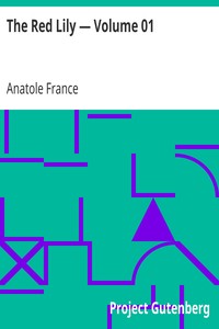The Red Lily — Volume 01 by Anatole France