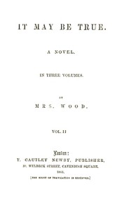 It May Be True, Vol. 2 (of 3) by Henry Wood