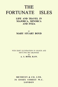 The Fortunate Isles: Life and Travel in Majorca, Minorca and Iviza by Mary Stuart Boyd