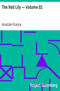 The Red Lily — Volume 02 by Anatole France