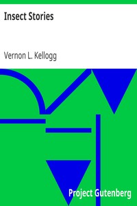 Insect Stories by Vernon L. (Vernon Lyman) Kellogg