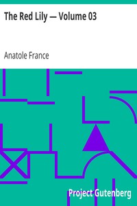 The Red Lily — Volume 03 by Anatole France