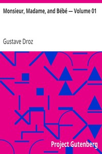 Monsieur, Madame, and Bébé — Volume 01 by Gustave Droz