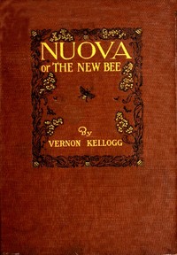 Nuova; or, The New Bee by Vernon L. (Vernon Lyman) Kellogg