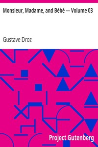 Monsieur, Madame, and Bébé — Volume 03 by Gustave Droz