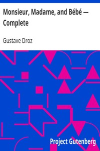 Monsieur, Madame, and Bébé — Complete by Gustave Droz