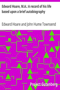 Edward Hoare, M.A.: A record of his life based upon a brief autobiography by Edward Hoare