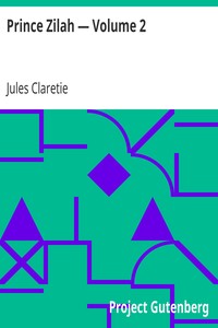 Prince Zilah — Volume 2 by Jules Claretie