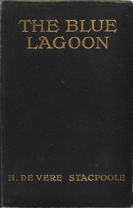 The Blue Lagoon: A Romance by H. De Vere (Henry De Vere) Stacpoole
