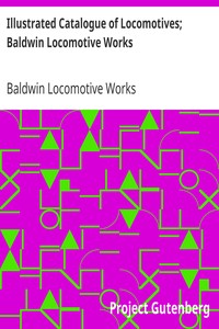 Illustrated Catalogue of Locomotives; Baldwin Locomotive Works by Baldwin Locomotive Works