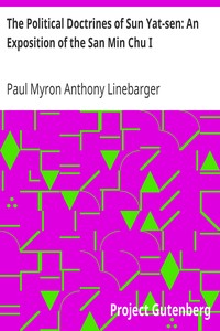 The Political Doctrines of Sun Yat-sen: An Exposition of the San Min Chu I by Paul Myron Anthony Linebarger