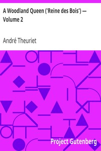 A Woodland Queen ('Reine des Bois') — Volume 2 by André Theuriet