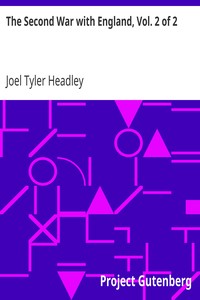 The Second War with England, Vol. 2 of 2 by Joel Tyler Headley