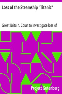 Loss of the Steamship "Titanic" by Great Britain. Court to investigate loss of steamship "Titanic"