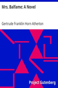 Mrs. Balfame: A Novel by Gertrude Franklin Horn Atherton
