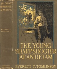The Young Sharpshooter at Antietam by Everett T. (Everett Titsworth) Tomlinson