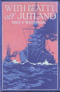 With Beatty off Jutland: A Romance of the Great Sea Fight by Percy F. (Percy Francis) Westerman