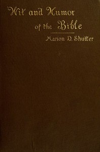 Wit and Humor of the Bible: A Literary Study by Marion D. (Marion Daniel) Shutter