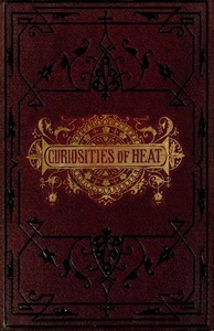 Curiosities of Heat by Lyman Beecher Tefft