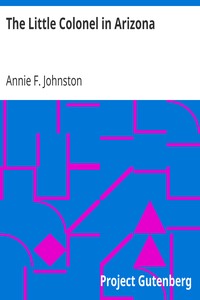 The Little Colonel in Arizona by Annie F. (Annie Fellows) Johnston