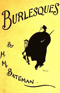 Burlesques by H. M. (Henry Mayo) Bateman
