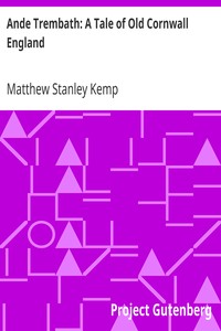 Ande Trembath: A Tale of Old Cornwall England by Matthew Stanley Kemp