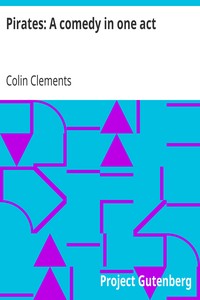 Pirates: A comedy in one act by Colin Clements